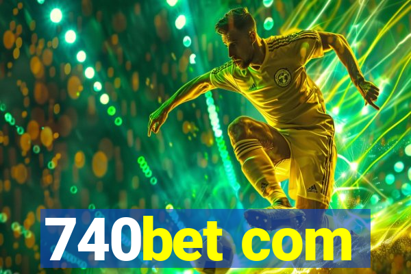 740bet com